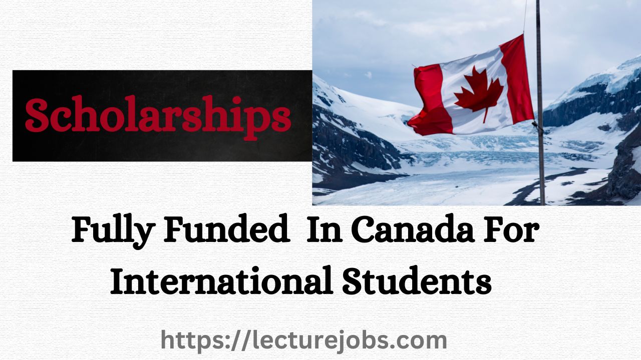 Fully Funded Scholarships In Canada For International Students