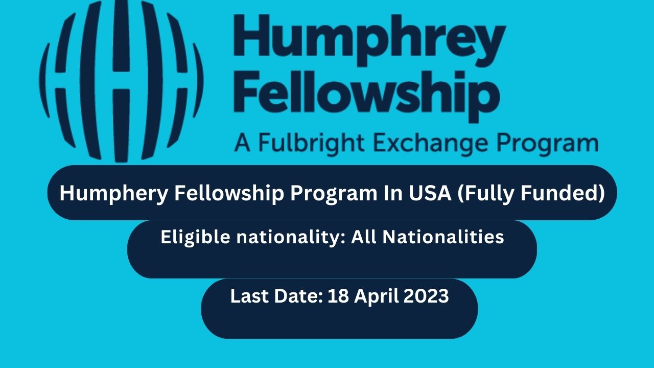 Humphery Fellowship Program In USA (Fully Funded)